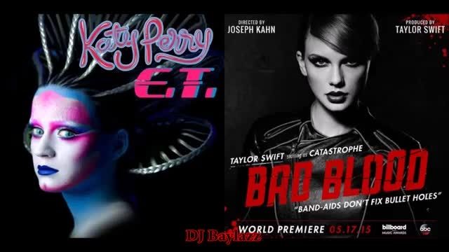 Katy Perry vs. Taylor Swift - Bad E.T. Blood