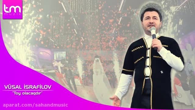 آهنگ آذربایجانی عروسی Vusal Israfilov - Toy olacaqdir