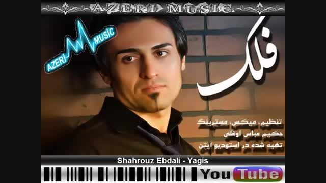 آهنگ آذربایجانی باران  Shahrouz Ebdali - Yagis