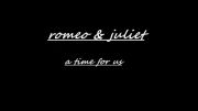 romeo and juliet -atime for us