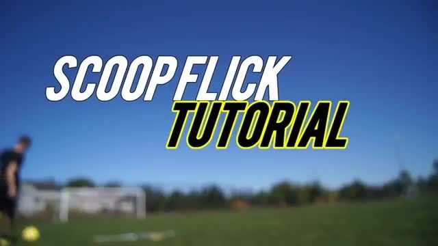 Scoop Flick Tutorial - Football Skill