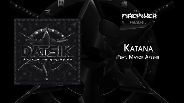 Datsik - Katana feat. Mayor Apeshit