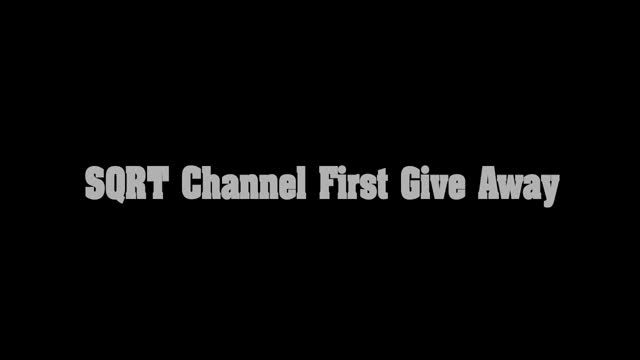 SQRT CHannel first Give Away