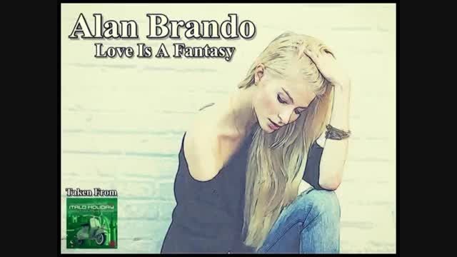 ALAN BRANDO - Love Is A Fantasy (Vocal Mix) [Italo Disc