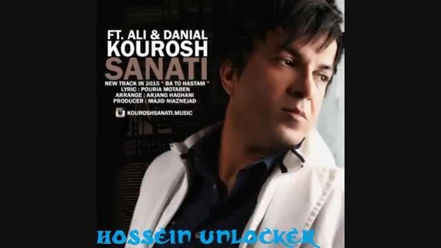 Kourosh Sanati - Ba To Hastam Ft Ali and Danial