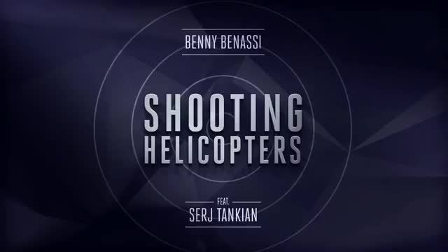 Benny Benassi feat. Serj Tankian - Shooting Helicopters