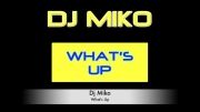 Dj Miko - What's Up