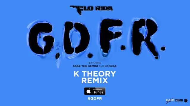 Flo Rida &ndash; GDFR (K Theory Remix