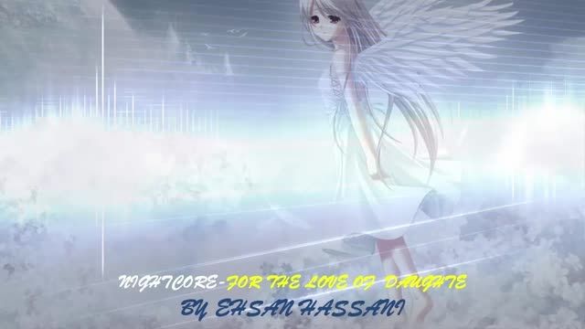 NIGHTCORE-FOR THE LOVE OF A DAUGHTER