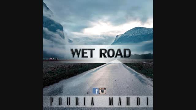 پوریا مهدی - جاده خیس - wet road