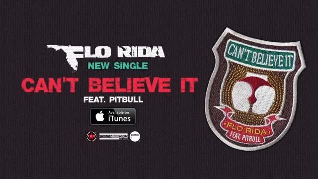 Flo Rida - Can't Believe It ft. Pitbull
