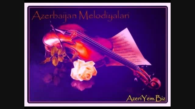 آهنگ ملودی آذربایجانی Azeri Melody Music Sevgi Hesreti