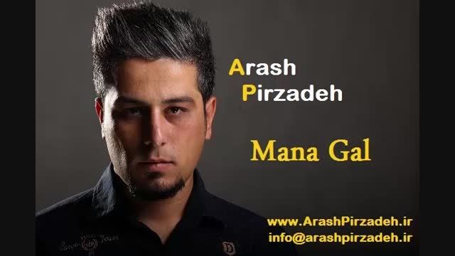 Arash Pirzadeh - Mana Gal