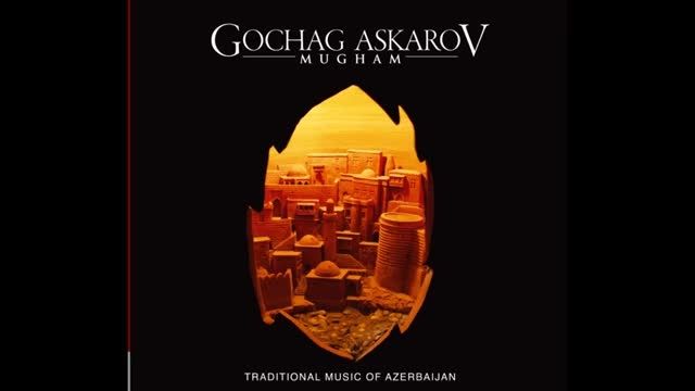 آلبوم آهنگ های آذربایجانی اصغراف  Gochag Askarov Mugham