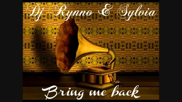 Dj Rynno feat Sylvia - Bring Me Back