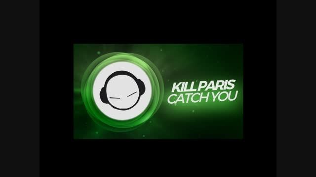 Kill Paris - Catch You (Original Mix)