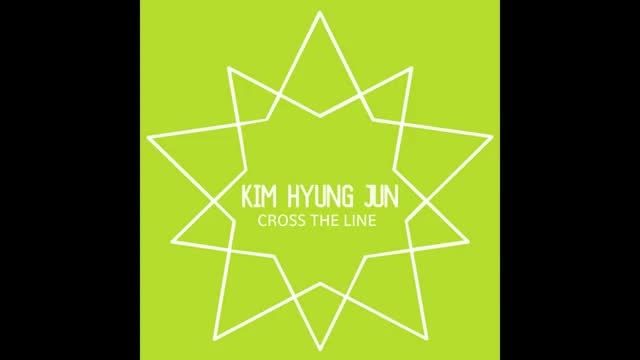 جدید Kim Hyung Jun با آهنگ Cross the line