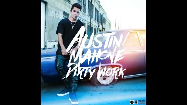 Austin Mahone - Dirty work