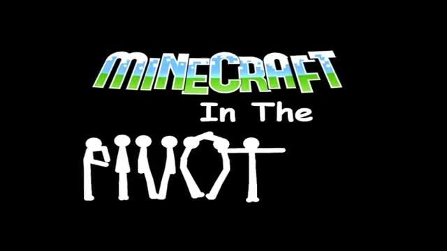 Minecraft In The Pivot