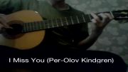 آهنگ بسیار زیبای (I Miss You (Per-Olov Kindgren