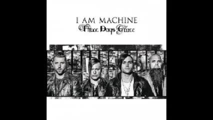 Three Days Grace - I Am Machine