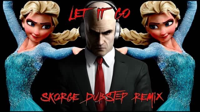 Let it go - Dubstep Remix