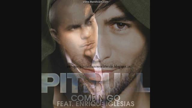 Pitbull Ft. Enrique Iglesias - Come N Go