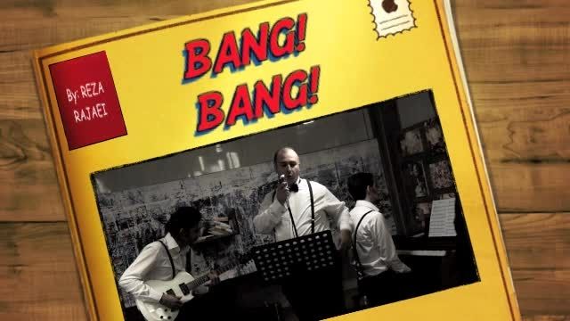 بنگ بنگ - BANG BANG - با صدای رضا رجایی