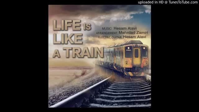 Hesam Alavi-Life Is Like A Train