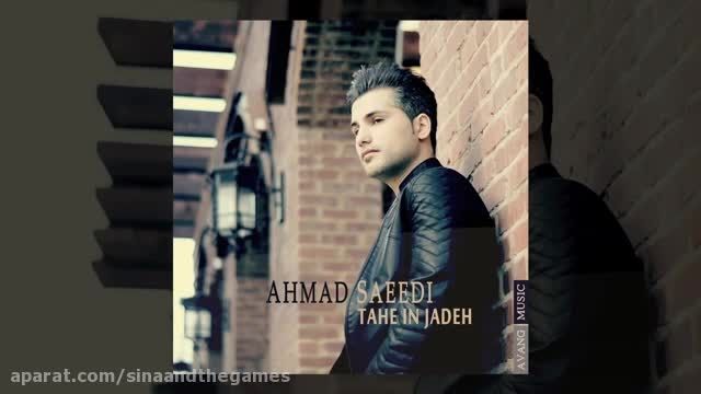 Ahmad Saeedi - Tahe In Jadeh