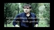 طالیب طالئ (Talıb Tale) -بئش گونلوک  دونیا