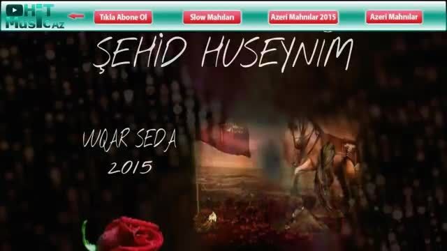 آهنگ آذربایجانی شهید حسین Vuqar Seda Shehid Huseyin