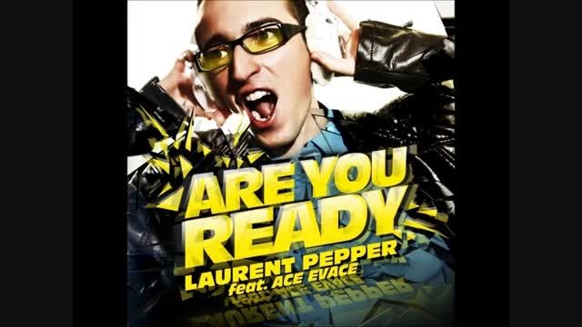 Laurent Pepper ft. Ace Evace - Are You Ready