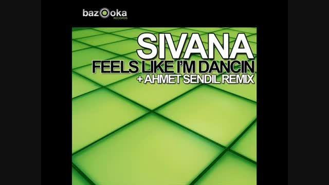 Sivana - Feels Like I&#039;m Dancin (Ahmet Sendil Remix