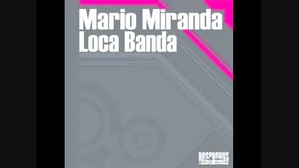 Mario Miranda - Loca Banda (Ahmet Sendil rmx