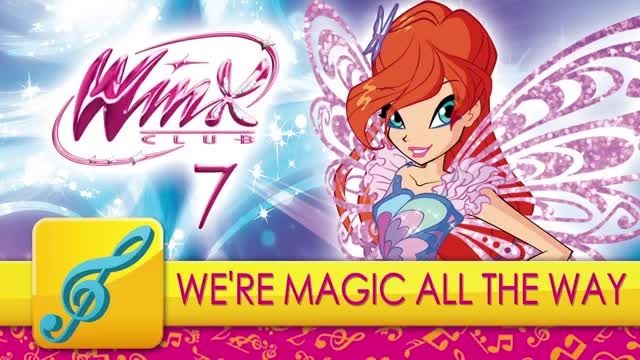 Winx Club - Season 7 - Official Opening Song - EXCLUSIV