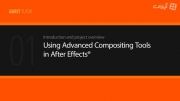Using Advanced Compositing Tools in After Effects