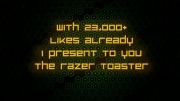 تیزر Razer Toaster*
