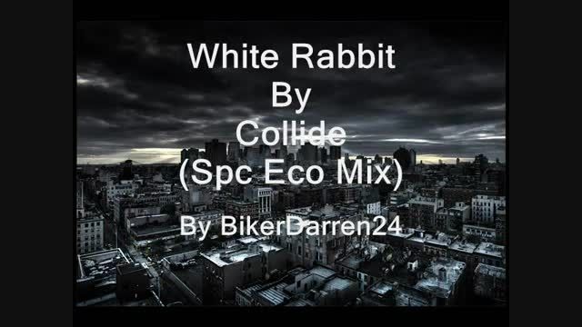 Collide - White Rabbit ( Spc eco mix