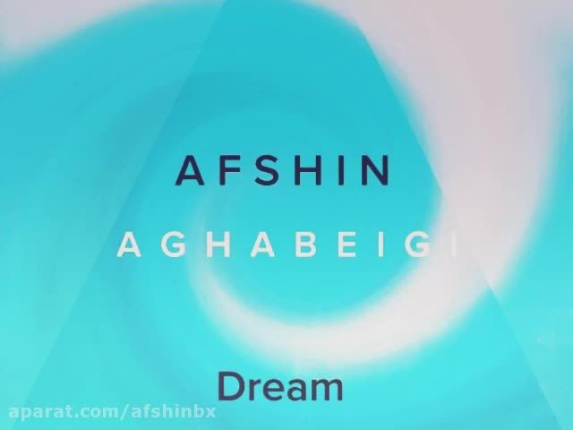 AFSHIN AGHABEIGI _ Dream