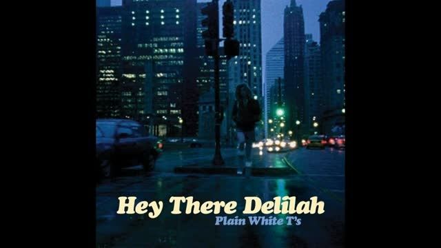 اهنگ Hey there delilah اثر گروه Plain White Ts