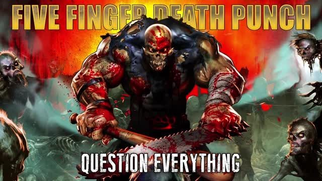 2015 Five Finger Death Punch - Question Everything