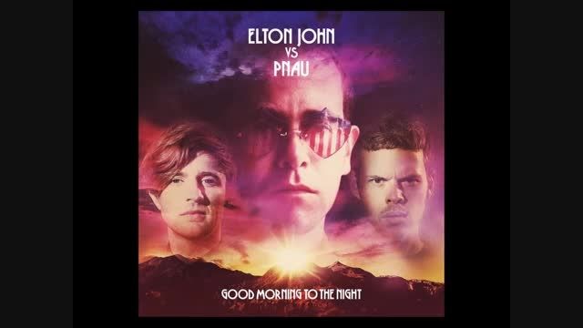 Elton John Vs Pnau - Good Morning To The Night