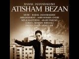 Babak Jahanbakhsh - Atisham Bezan