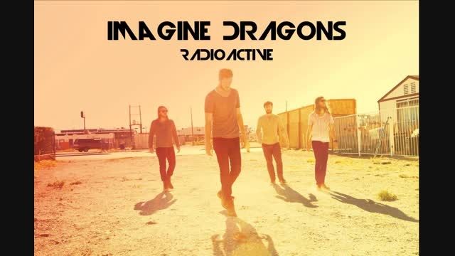 آهنگ بسیار زیبای Radioactive از گروه Imagine Dragons