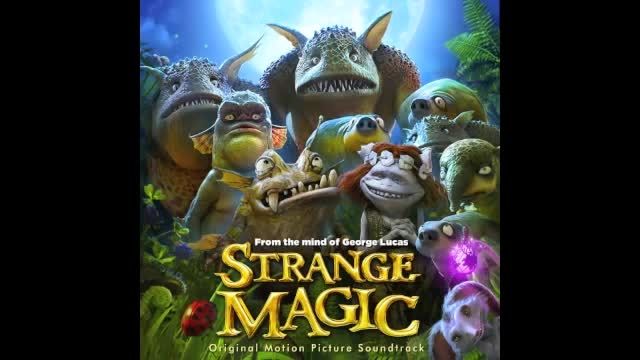 Strange Magic - 5. C&#039;Mon Marianne / Stronger