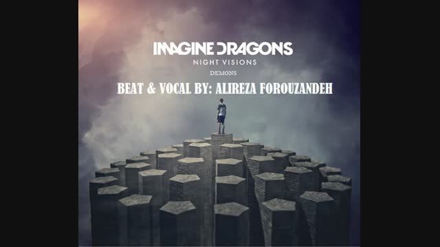 Imagine Dragons - Demons-(وکال و تنظیم:علیرضا فروزنده)