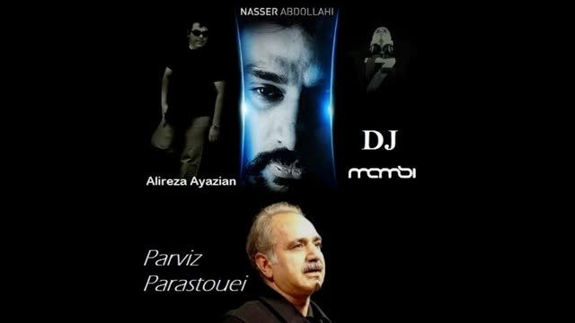 Naser Abdollahi (Ft. Parviz Parastui) - Mix Collection