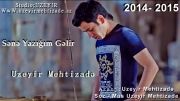 Uzeyir Mehdizade-Sene Yazigim Gelir-yep yeni 2014-2015