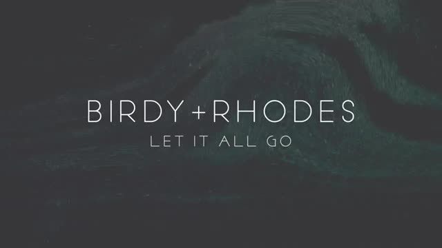 Birdy+Rhodes-Let It All Go